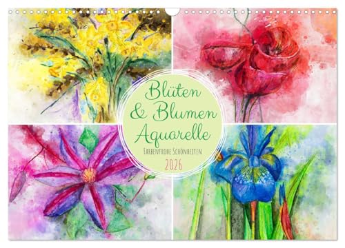 Blüten & Blumen Aquarelle - Farbenfrohe Schönheiten (Wandkalender 2026 DIN A3 quer), CALVENDO Monatskalender von CALVENDO