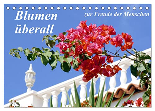 Blumen überall, zur Freude Menschen (Tischkalender 2025 DIN A5 quer), CALVENDO Monatskalender von CALVENDO