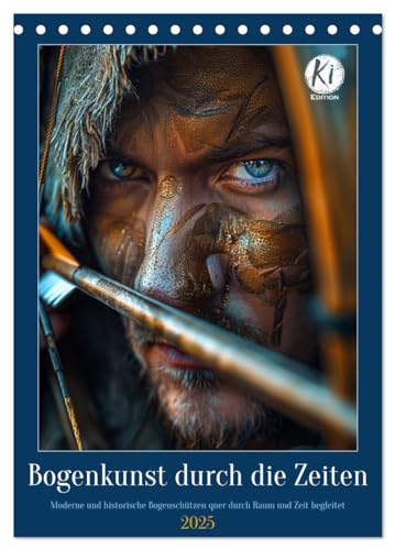 Bogenkunst durch die Zeiten (Tischkalender 2025 DIN A5 hoch), CALVENDO Monatskalender von CALVENDO