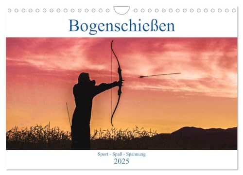 Bogenschießen. Sport - Spaß - Spannung (Wandkalender 2025 DIN A4 quer), CALVENDO Monatskalender von CALVENDO