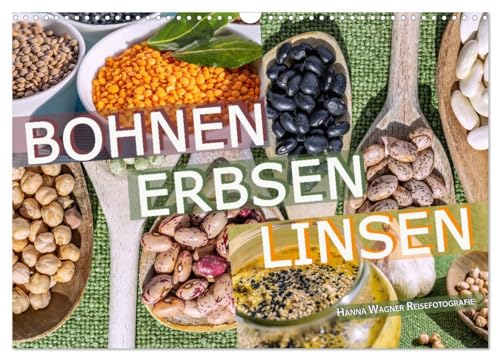 Bohnen Erbsen Linsen (Wandkalender 2025 DIN A3 quer), CALVENDO Monatskalender: Hanna Wagner zeigt die fotografische Ästhetik von verschiedenen ... aus unserer Küche. (CALVENDO Lifestyle) von CALVENDO