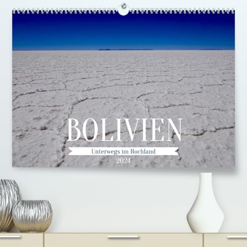Bolivien - Unterwegs im Hochland (hochwertiger Premium Wandkalender 2024 DIN A2 quer), Kunstdruck in Hochglanz von CALVENDO
