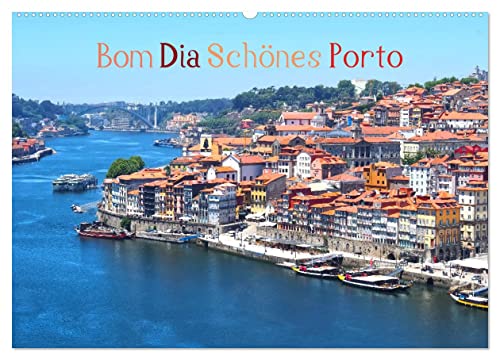 Bom Dia Schönes Porto (Wandkalender 2025 DIN A2 quer), CALVENDO Monatskalender von CALVENDO