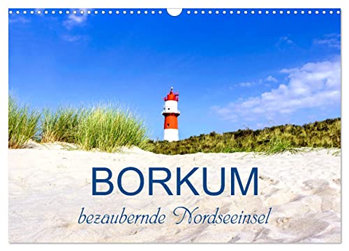 Borkum, bezaubernde Nordseeinsel (Wandkalender 2025 DIN A3 quer), CALVENDO Monatskalender von CALVENDO