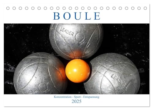 Boule. Konzentration - Sport - Entspannung (Tischkalender 2025 DIN A5 quer), CALVENDO Monatskalender von CALVENDO