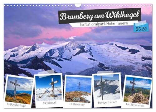 Bramberg am Wildkogel (Wandkalender 2026 DIN A3 quer), CALVENDO Monatskalender: Schöne Impressionen von Bramberg am Wildkogel im Nationalpark Hohe Tauern (CALVENDO Natur) von Calvendo