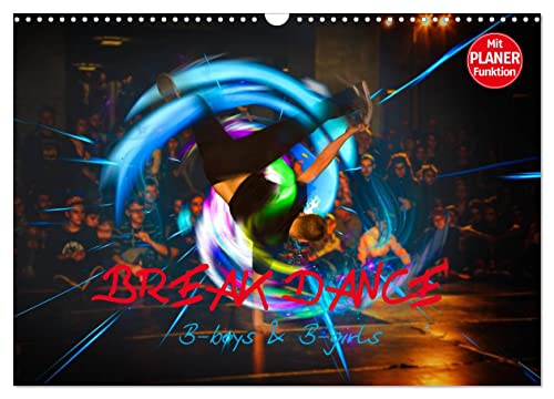 Break Dance B-boys & B-girls (Wandkalender 2025 DIN A3 quer), CALVENDO Monatskalender von CALVENDO