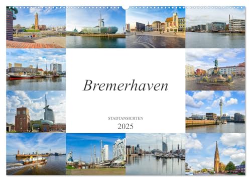 Bremerhaven Stadtansichten (Wandkalender 2025 DIN A2 quer), CALVENDO Monatskalender von CALVENDO