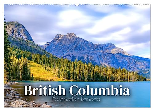British Columbia - Faszination Kanada (Wandkalender 2025 DIN A2 quer), CALVENDO Monatskalender von CALVENDO