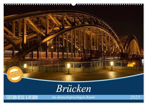 Brücken im deutschsprachigen Raum (Wandkalender 2025 DIN A2 quer), CALVENDO Monatskalender von CALVENDO
