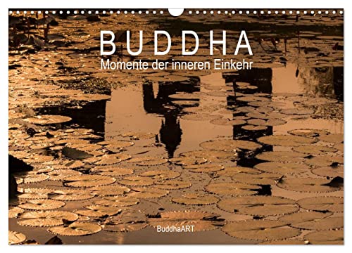 Buddha - Momente der inneren Einkehr (Wandkalender 2025 DIN A3 quer), CALVENDO Monatskalender von CALVENDO