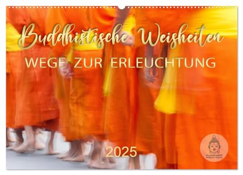 Buddhistische Weisheiten - Wege zur Erleuchtung (Wandkalender 2025 DIN A2 quer), CALVENDO Monatskalender von CALVENDO