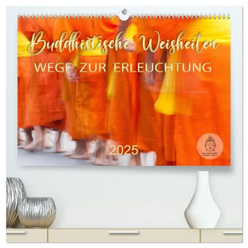 Buddhistische Weisheiten - Wege zur Erleuchtung (hochwertiger Premium Wandkalender 2025 DIN A2 quer), Kunstdruck in Hochglanz von CALVENDO