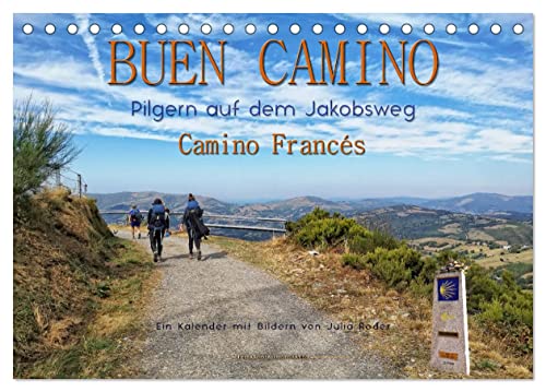 Buen Camino - pilgern auf dem Jakobsweg - Camino Francés (Tischkalender 2025 DIN A5 quer), CALVENDO Monatskalender von CALVENDO