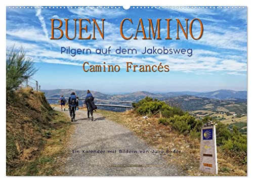 Buen Camino - pilgern auf dem Jakobsweg - Camino Francés (Wandkalender 2025 DIN A2 quer), CALVENDO Monatskalender von CALVENDO