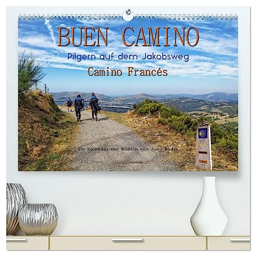 Buen Camino - pilgern auf dem Jakobsweg - Camino Francés (hochwertiger Premium Wandkalender 2025 DIN A2 quer), Kunstdruck in Hochglanz von CALVENDO
