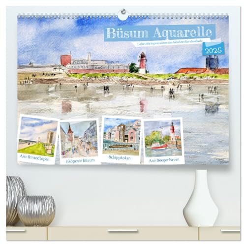 Büsum Aquarelle - Liebevolle Impressionen des beliebten Nordseebads (hochwertiger Premium Wandkalender 2025 DIN A2 quer), Kunstdruck in Hochglanz von CALVENDO