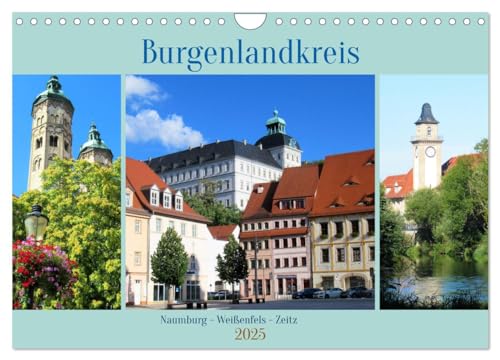 Burgenlandkreis - Naumburg, Weißenfels, Zeitz (Wandkalender 2025 DIN A4 quer), CALVENDO Monatskalender von CALVENDO