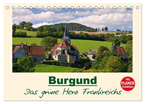 Burgund - Das grüne Herz Frankreichs (Tischkalender 2025 DIN A5 quer), CALVENDO Monatskalender von CALVENDO