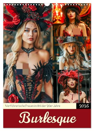 Burlesque. Verführerische Frauen im Stil der 20er Jahre (Wandkalender 2025 DIN A3 hoch), CALVENDO Monatskalender von CALVENDO