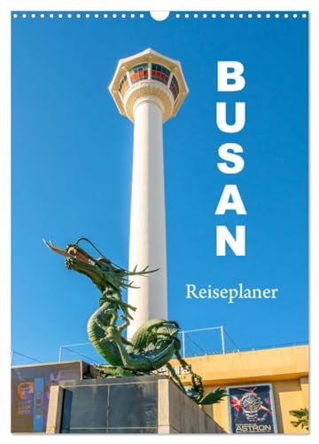 Busan - Reiseplaner (Wandkalender 2025 DIN A3 hoch), CALVENDO Monatskalender von CALVENDO