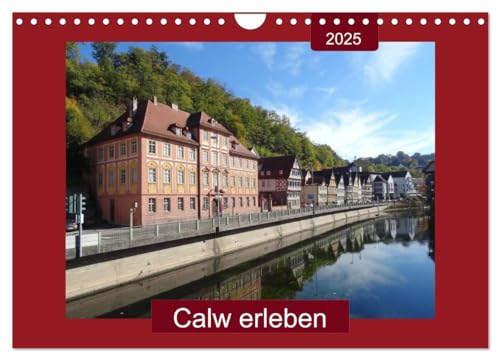 Calw erleben (Wandkalender 2025 DIN A4 quer), CALVENDO Monatskalender von CALVENDO