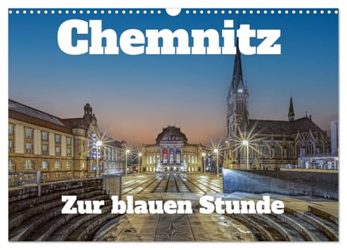 Chemnitz zur blauen Stunde (Wandkalender 2025 DIN A3 quer), CALVENDO Monatskalender