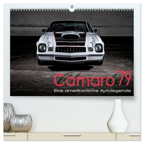 Chevrolet Camaro ´79 (hochwertiger Premium Wandkalender 2026 DIN A2 quer), Kunstdruck in Hochglanz: Chevrolet Camaro ´79 (CALVENDO Mobilitaet) von Calvendo