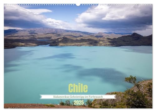 Chile - Südamerikas Geheimtipp im Farbrausch (Wandkalender 2025 DIN A2 quer), CALVENDO Monatskalender von CALVENDO