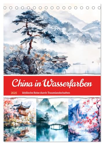 China in Wasserfarben - Idyllische Reise durch Traumlandschaften (Tischkalender 2025 DIN A5 hoch), CALVENDO Monatskalender