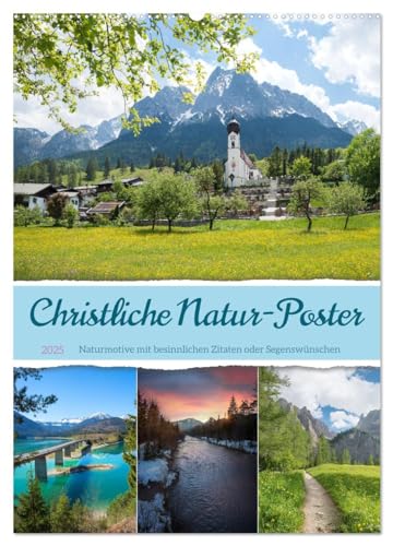 Christliche Natur-Poster (Wandkalender 2025 DIN A2 hoch), CALVENDO Monatskalender von CALVENDO