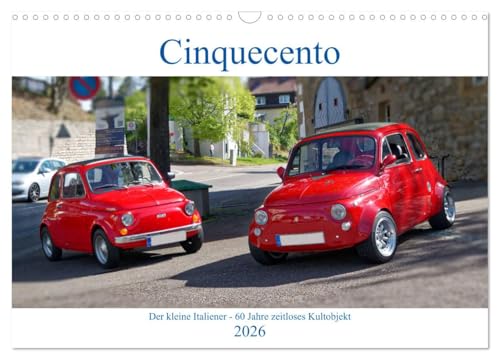 Cinquecento Der kleine Italiener - 60 Jahre zeitloses Kultobjekt (Wandkalender 2026 DIN A3 quer), CALVENDO Monatskalender von CALVENDO