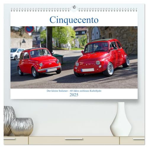 Cinquecento Der kleine Italiener - 60 Jahre zeitloses Kultobjekt (hochwertiger Premium Wandkalender 2025 DIN A2 quer), Kunstdruck in Hochglanz von CALVENDO