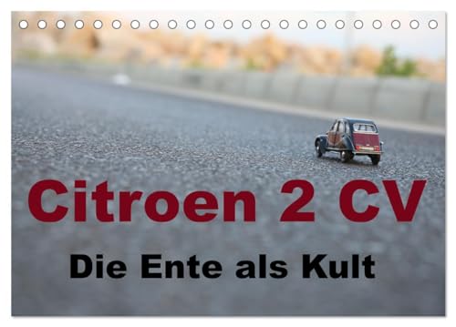 Citroen 2 CV Kult um die Ente (Tischkalender 2025 DIN A5 quer), CALVENDO Monatskalender: Unsere schönsten Impressionen eines der beliebten Autos. Ein ... Kalender für 2CV Fans (CALVENDO Mobilitaet) von CALVENDO