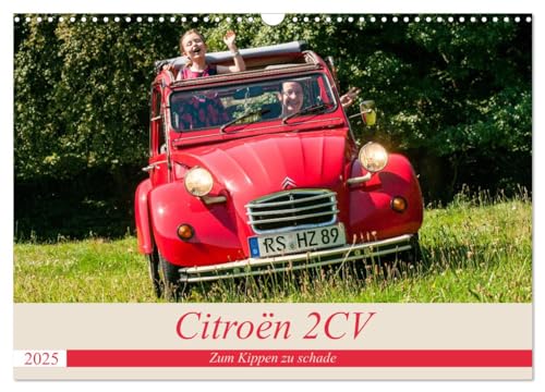 Citroën 2 CV - Zum Kippen zu schade (Wandkalender 2025 DIN A3 quer), CALVENDO Monatskalender von CALVENDO