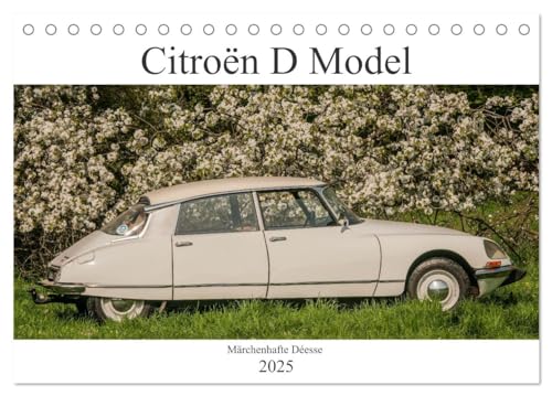 Citroën D Model – Märchenhafte Déesse (Tischkalender 2025 DIN A5 quer), CALVENDO Monatskalender: Französische Automobilgeschichte (CALVENDO Technologie) von Calvendo