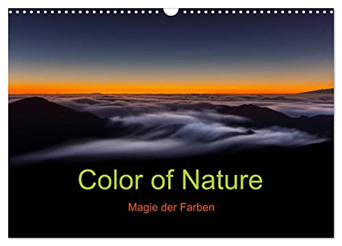 Color of Nature - Magie der Farben (Wandkalender 2025 DIN A3 quer), CALVENDO Monatskalender von CALVENDO