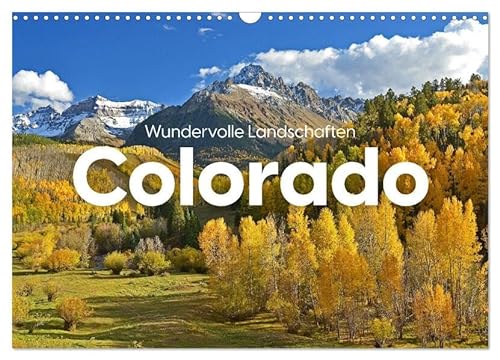 Colorado - Wundervolle Landschaften (Wandkalender 2025 DIN A3 quer), CALVENDO Monatskalender: Kommen Sie mit auf eine wundervolle Reise nach Colorado. (CALVENDO Natur) von Calvendo