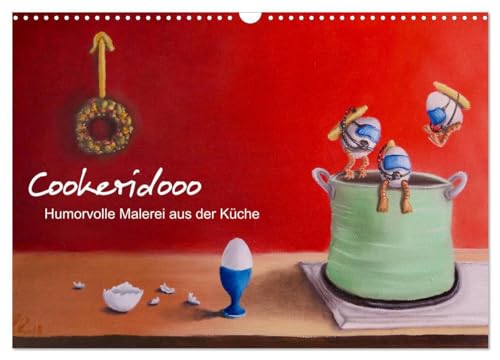 Cookeridooo - Humorvolle Malerei aus der Küche (Wandkalender 2026 DIN A3 quer), CALVENDO Monatskalender: Humorvoll gemalte Szenerien aus der Küche mit Obst und Gemüse (CALVENDO Lifestyle) von Calvendo