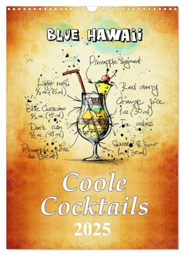 Coole Cocktails (Wandkalender 2025 DIN A3 hoch), CALVENDO Monatskalender von CALVENDO