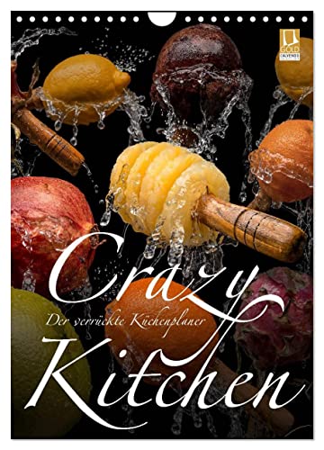 Crazy Kitchen - Der verrückte Küchenplaner (Wandkalender 2025 DIN A4 hoch), CALVENDO Monatskalender von CALVENDO