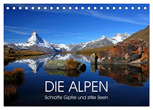 DIE ALPEN - Schroffe Gipfel und stille Seen (Tischkalender 2026 DIN A5 quer), CALVENDO Monatskalender von CALVENDO
