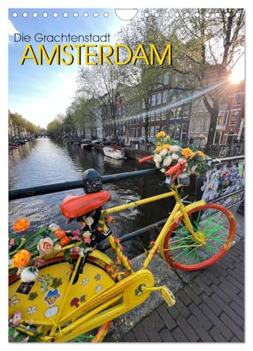 DIE GRACHTENSTADT AMSTERDAM (Wandkalender 2025 DIN A4 hoch), CALVENDO Monatskalender von CALVENDO