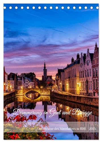 Dämmerung in Gent und Brügge (Tischkalender 2025 DIN A5 hoch), CALVENDO Monatskalender von CALVENDO