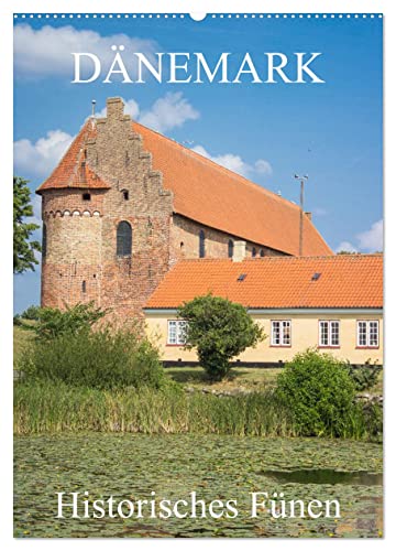 Dänemark - Historisches Fünen (Wandkalender 2025 DIN A2 hoch), CALVENDO Monatskalender von CALVENDO