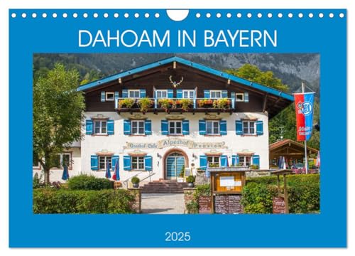 Dahoam in Bayern (Wandkalender 2025 DIN A4 quer), CALVENDO Monatskalender von CALVENDO