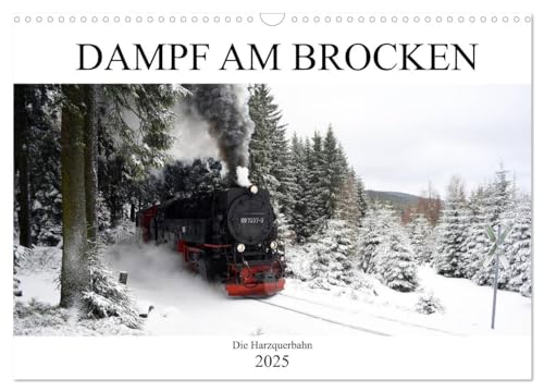 Dampf am Brocken - Die Harzquerbahn (Wandkalender 2025 DIN A3 quer), CALVENDO Monatskalender von CALVENDO