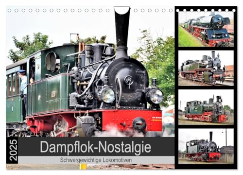 Dampflok-Nostalgie - 2025 schwergewichtige Lokomotiven (Wandkalender 2025 DIN A4 quer), CALVENDO Monatskalender von CALVENDO