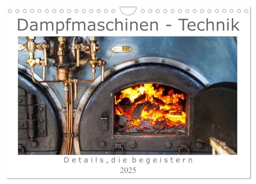 Dampfmaschinen - Technik (Wandkalender 2025 DIN A4 quer), CALVENDO Monatskalender von CALVENDO