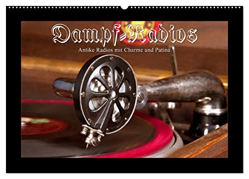 Dampfradios - Antike Radios mit Charme und Patina (Wandkalender 2026 DIN A2 quer), CALVENDO Monatskalender